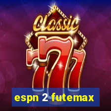 espn 2 futemax