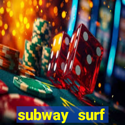 subway surf deposito 1 real
