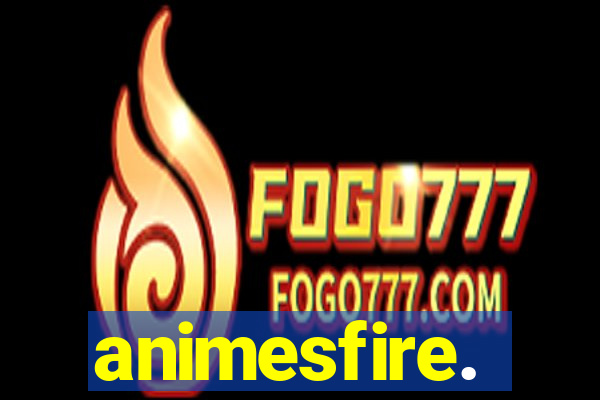 animesfire.