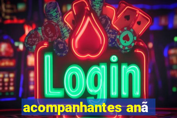 acompanhantes anÃ£