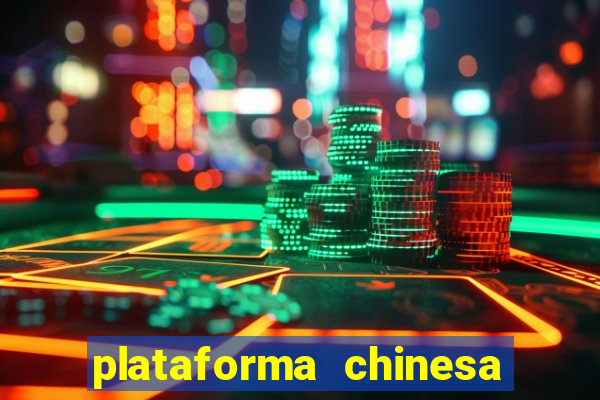 plataforma chinesa do tigrinho