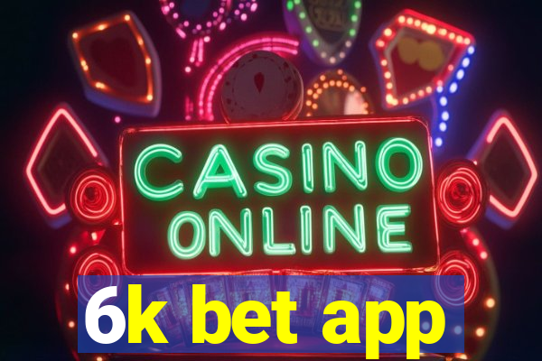 6k bet app