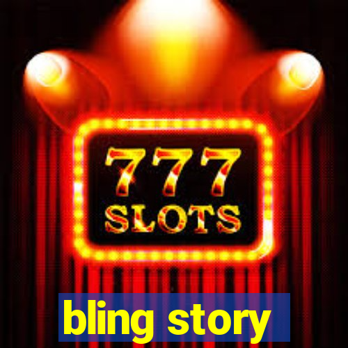 bling story