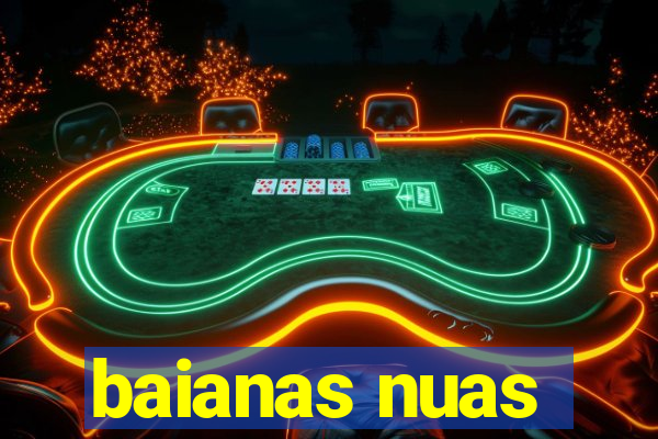 baianas nuas