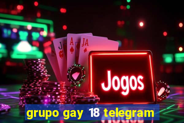 grupo gay 18 telegram