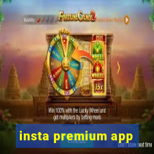 insta premium app
