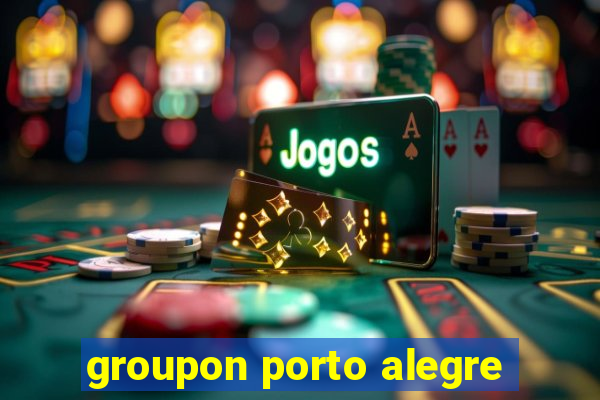 groupon porto alegre