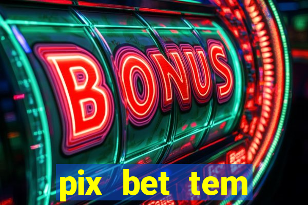 pix bet tem pagamento antecipado