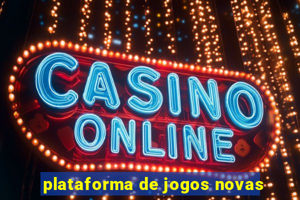 plataforma de jogos novas