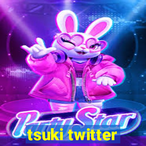 tsuki twitter