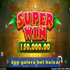 app galera bet baixar
