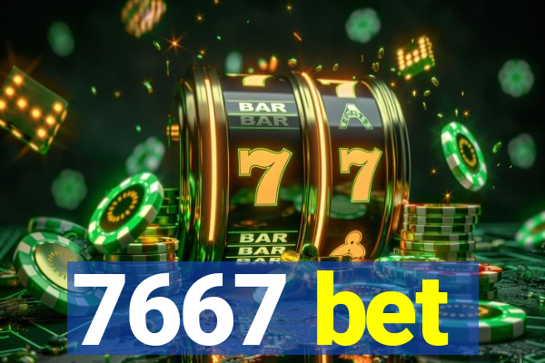 7667 bet
