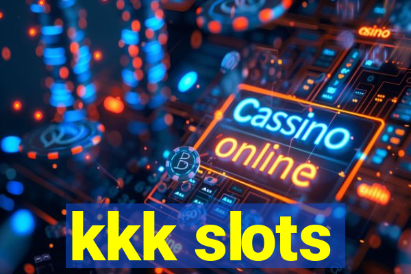 kkk slots
