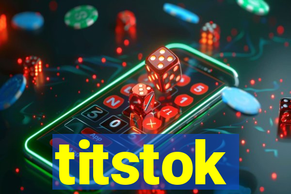 titstok