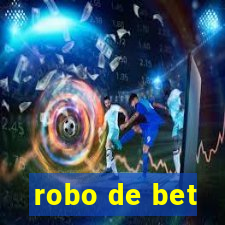 robo de bet