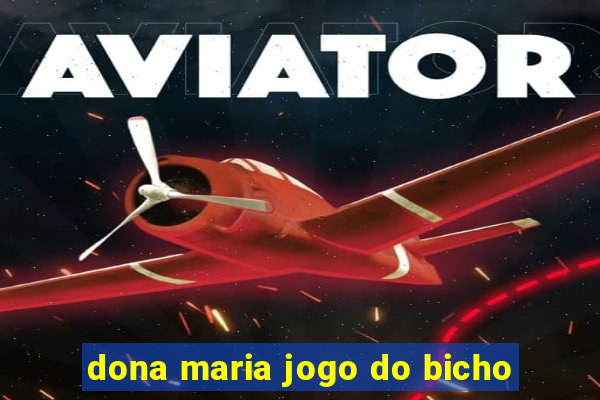 dona maria jogo do bicho