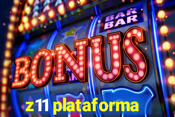 z11 plataforma