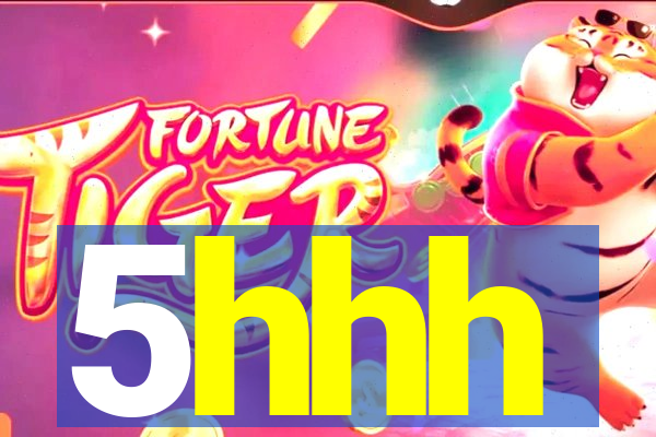 5hhh