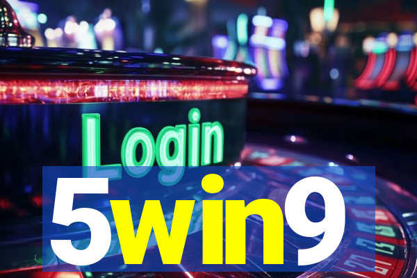 5win9
