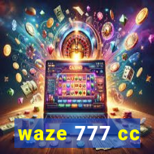 waze 777 cc