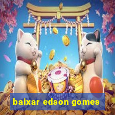 baixar edson gomes