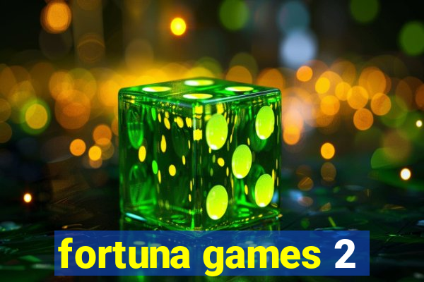fortuna games 2