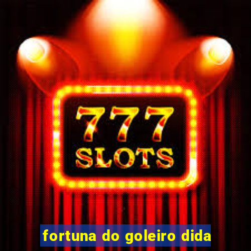 fortuna do goleiro dida