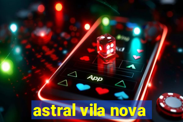 astral vila nova