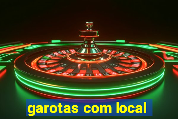 garotas com local