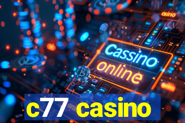 c77 casino