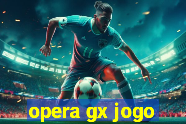 opera gx jogo