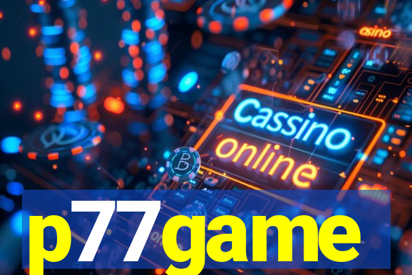 p77game