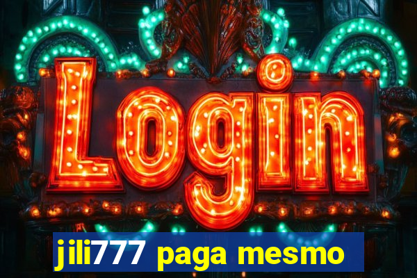 jili777 paga mesmo