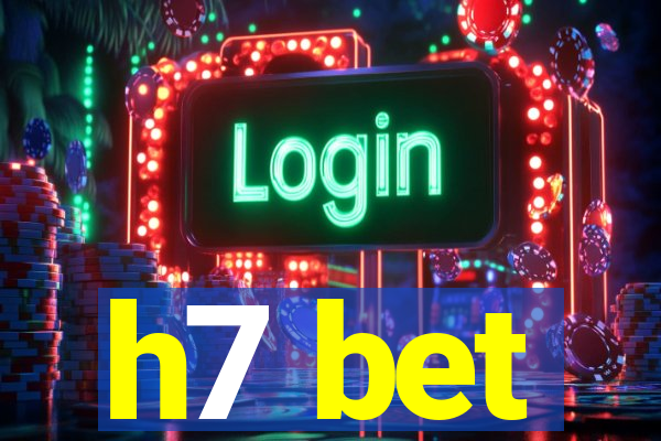 h7 bet