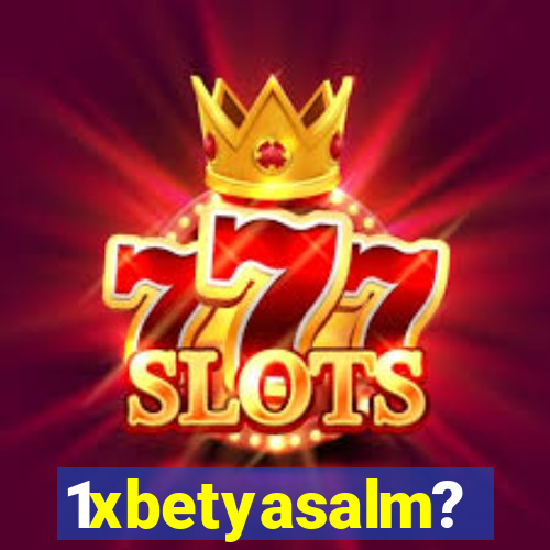 1xbetyasalm?