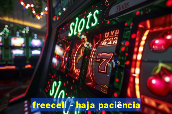 freecell - haja paciÃªncia