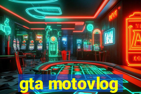 gta motovlog