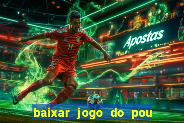 baixar jogo do pou no play store