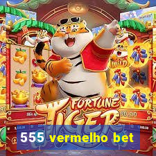 555 vermelho bet