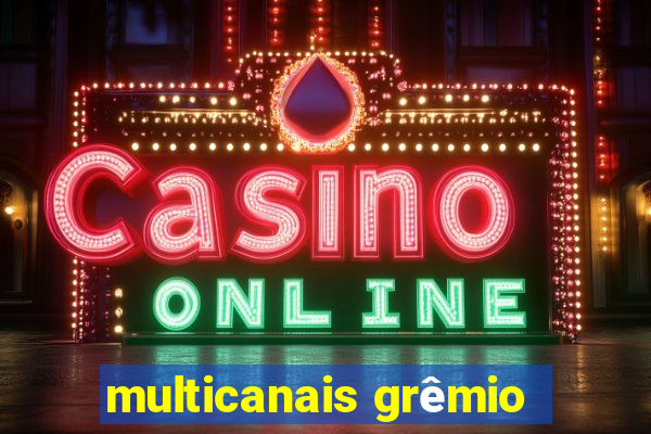 multicanais grÃªmio