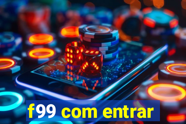 f99 com entrar