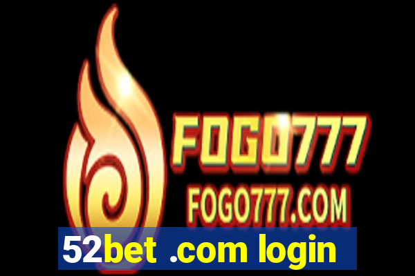 52bet .com login