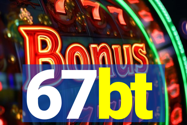67bt