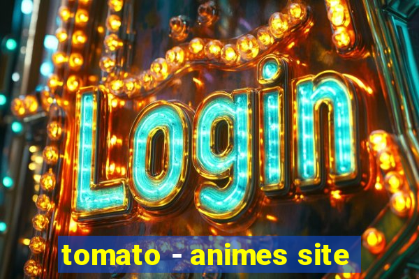 tomato - animes site