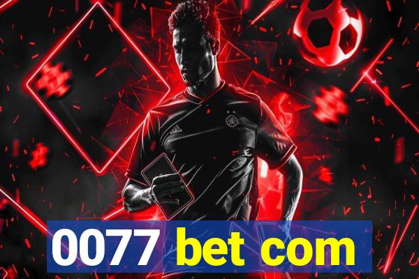 0077 bet com