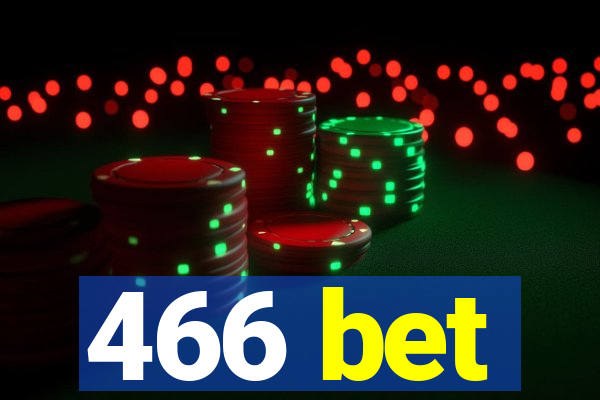 466 bet