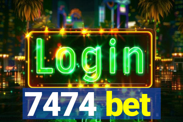 7474 bet