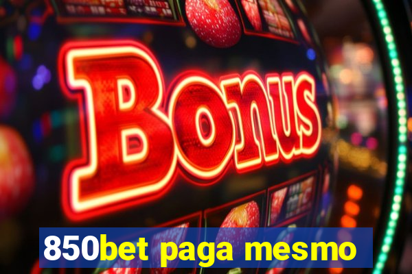 850bet paga mesmo