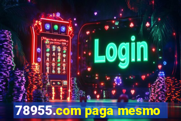 78955.com paga mesmo