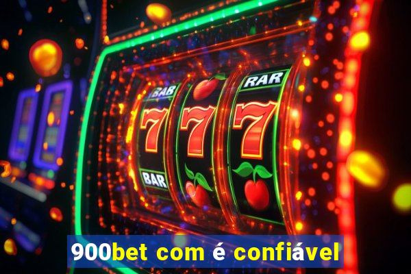 900bet com é confiável